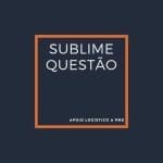 Sublime Questão